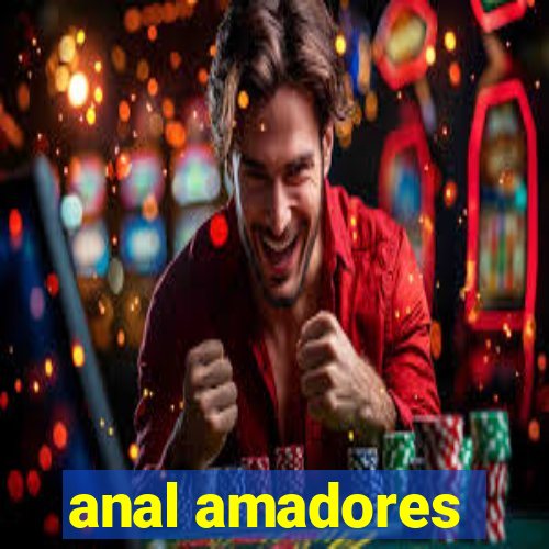 anal amadores